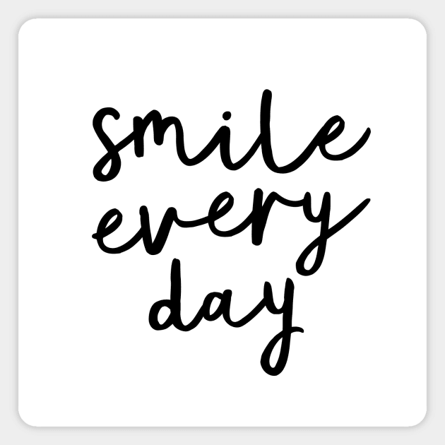 Smile Every Day Magnet by MotivatedType